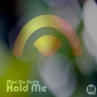 Mac Da Knife - Hold Me