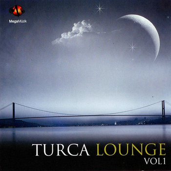Various Artists - Turca Lounge, Vol. 1