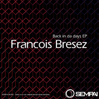 Francois Bresez - Back In Da Days EP