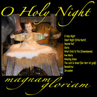 Magnam Gloriam - O Holy Night