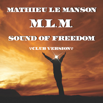 Mathieu Le Manson - Sound of Freedom (Club Version)