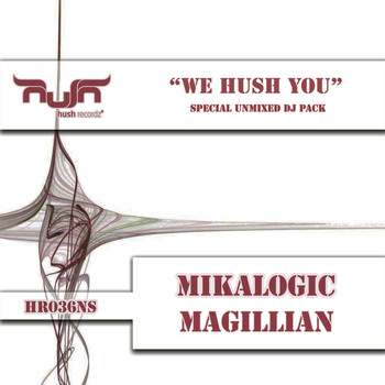 Mikalogic & Magillian - We Hush You