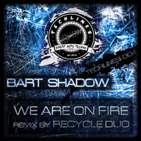 Bart Shadow - We Are On Fire