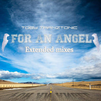 Toby Tranztonic - For an Angel (Extended Mixes)