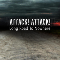 Attack! Attack! - Long Road to Nowhere