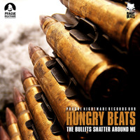 Hungry Beats - The Bullets Shatter Around Me (Explicit)