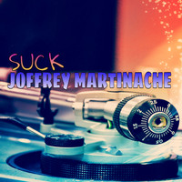 Joffrey Martinache - Suck
