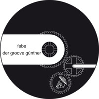 Febe - Der Groove Günther