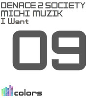 Denace 2 Society & Michi Muzik - I Want