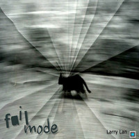 Larry Lan - Fail Mode