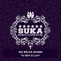 Da Silva Gunn - U Got 2 Luv