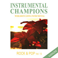 Instrumental Champions - Rock & Pop Vol. 13 Karaoke