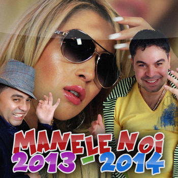 Laura - Manele Noi 2013 - 2014