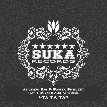 Andrew Rai & Sanya Shelest feat. Tima Sax & Alex Korogodin - Ta Ta Ta