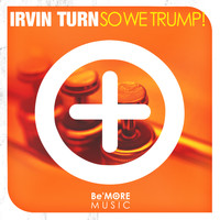 Irvin Turn - So We Trump