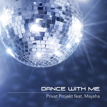 Privat Projekt feat. Maysha - Dance With Me