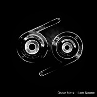 Oscar Metz - I Am Noone