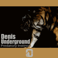 Denis Underground - Predatory Instinct