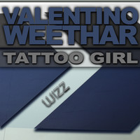 Valentino Weethar - Tattoo Girl (Explicit)