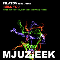 Filatov feat. Jama - I Miss You