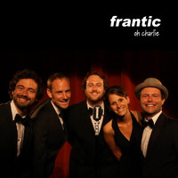 Frantic - Oh Charlie