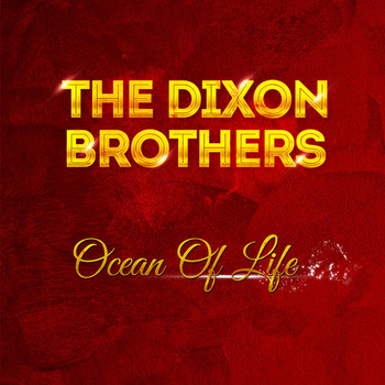 The Dixon Brothers - Ocean Of Life