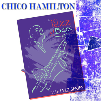 Chico Hamilton - Jazz Box (The Jazz Series)