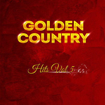Various Artists & Arlie Duff - Golden Country Hits Vol 5