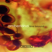 Jens Buchert - Amberland - Time Beyond