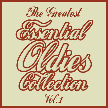 Various Artists - The Greatest Essential Oldies Collection, Vol. 1