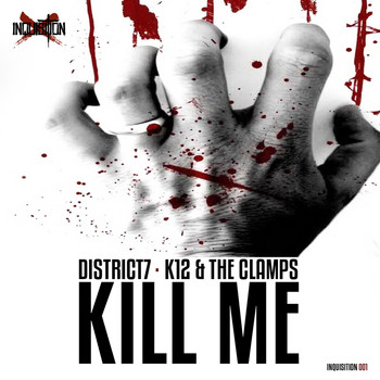 District7, K12 & The Clamps - Kill Me (Explicit)