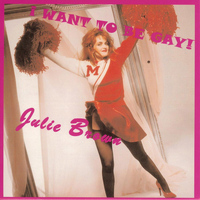 Julie Brown - I Wanna Be Gay