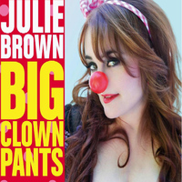 Julie Brown - Big Clown Pants