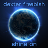 Dexter Freebish - Shine On