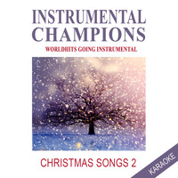 Instrumental Champions - Christmas Songs 2 (Karaoke)