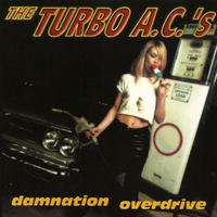 The Turbo A.C.'s - Damnation Overdrive (Deluxe Edition)