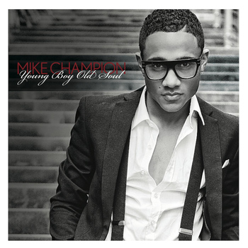 Mike Champion - Young Boy Old Soul