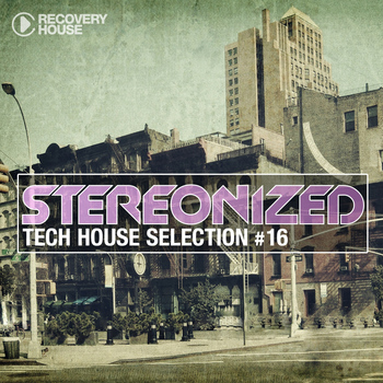 Various Artists - Stereonized - Tech House Selection, Vol. 16