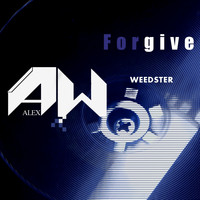 Alex Weedster - Forgive
