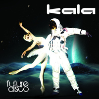 Kala - Future Disco