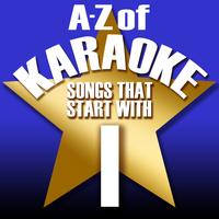 Karaoke Collective - A-Z of Karaoke - Songs That Start with "I" (Instrumental Version)