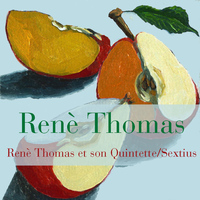 René Thomas - Renè Thomas et son Quintette/Sextius