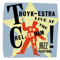 Troyka - Troykestra (Live At Cheltenham 2013 Jazz Festival)