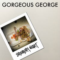 Gorgeous George - Saturday Night