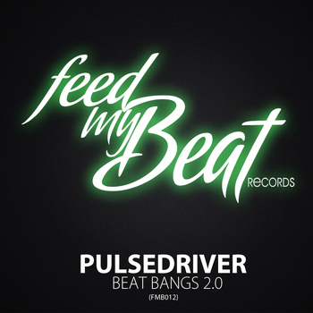 Pulsedriver - Beat Bangs 2.0