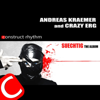 Andreas Kraemer, Crazy Erg - Suechtig