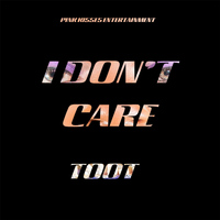Toot - I Don't Care