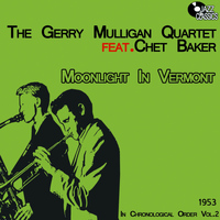 Gerry Mulligan Quartet - Moonlight in Vermont - In Chronological Order, Vol. 2