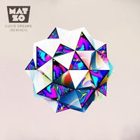 Mat Zo - Lucid Dreams (The Remixes)