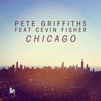 Pete Griffiths featuring Cevin Fisher - Chicago